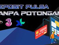 Situs Idn Deposit Pulsa Tanpa Potongan